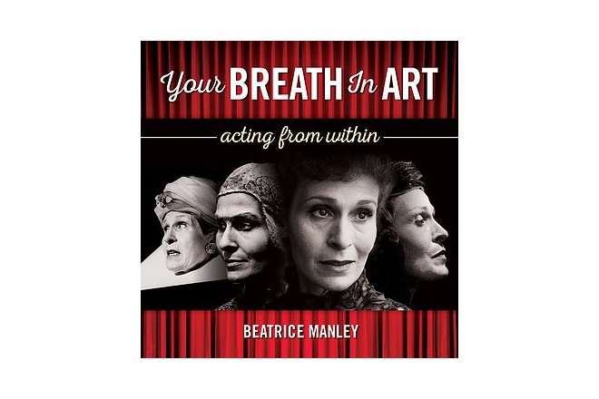 Your Breath in Art Acting from Within Everything Goes Media by