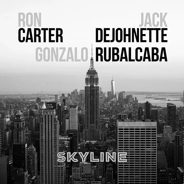 Ron Carter, Jack DeJohnette &amp; Gonzalo Rubalcaba "SKYLINE"
