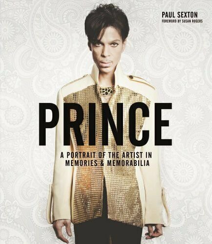 Prince: A Portrait of the Artist in Memories &amp; Memorabilia
