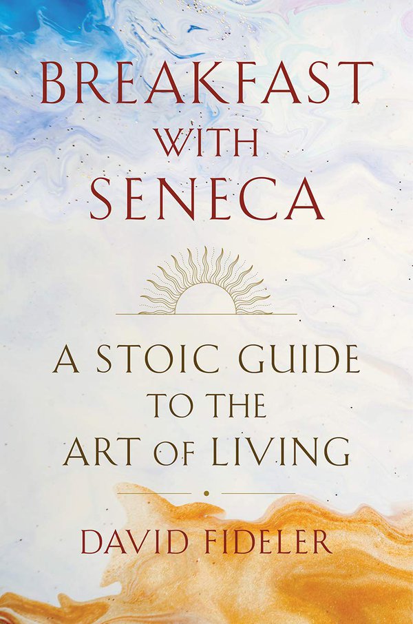 Breakfast with Seneca by David Fideler