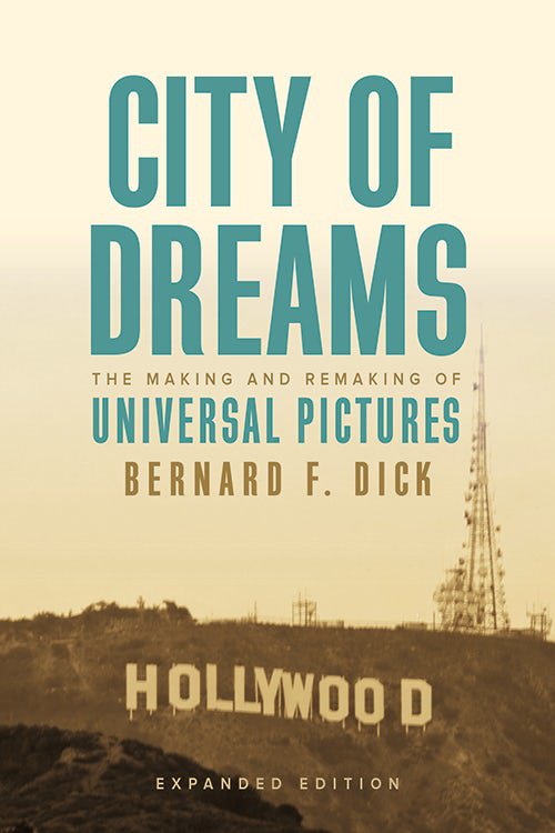 City of Dreams by Bernard F. Dick