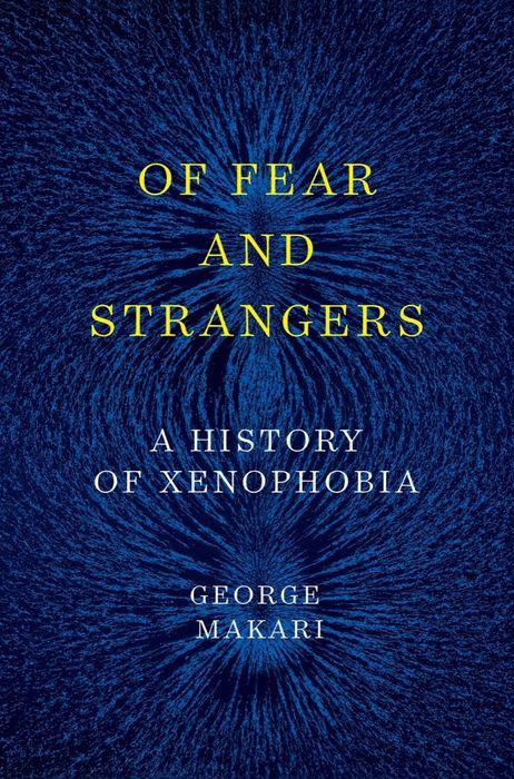 Of Fear and Strangers by George Makari