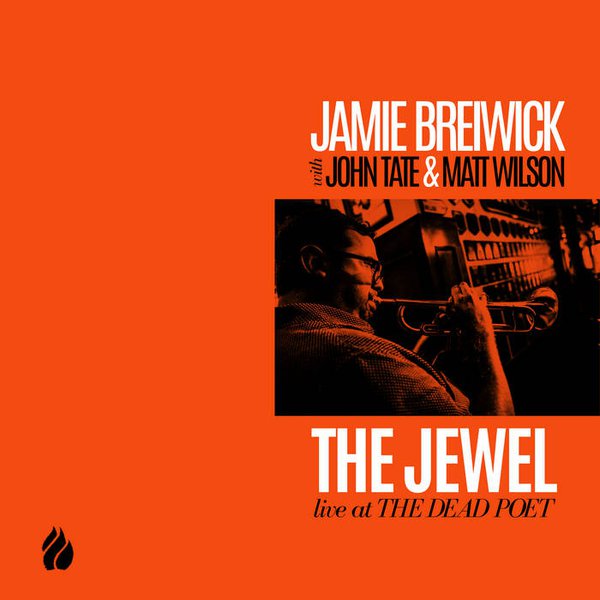 The Jewel (Live At The Dead Poet) Jamie Breiwick with John Tate &amp; Matt Wilson