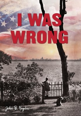 I Was Wrong by John B. Haydon
