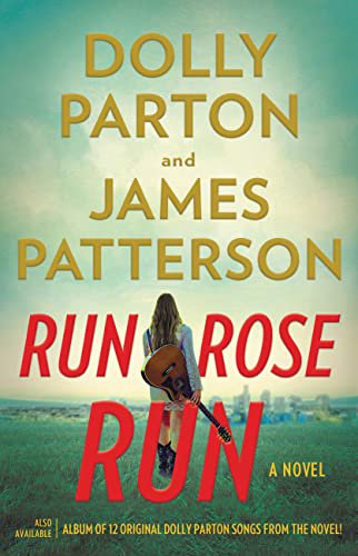 Run Rose Run by Dolly Parton and James Patterson