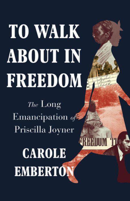 "To Walk About in Freedom" by Carole Emberton