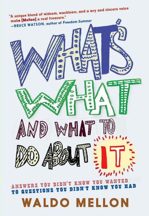What’s What and What to do About It by Waldo Mellon