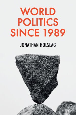 'World Politics Since 1989' by Jonathan Holslag