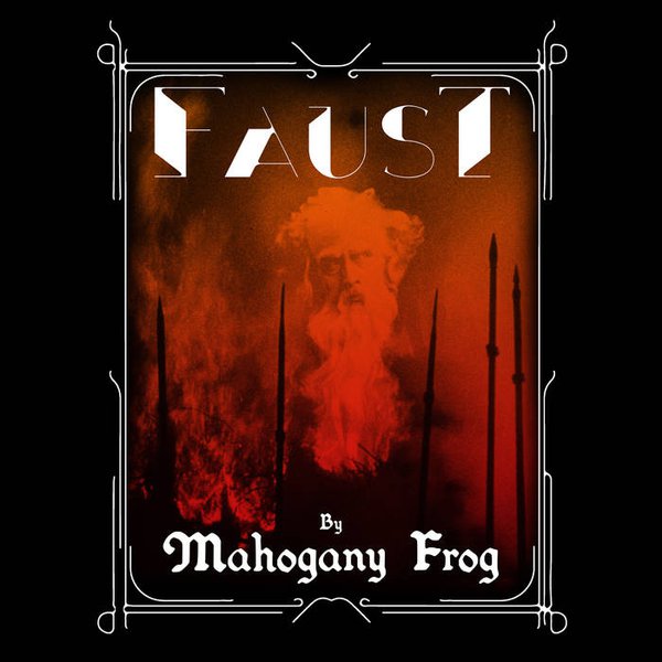 'Faust' by Mahogany Frog