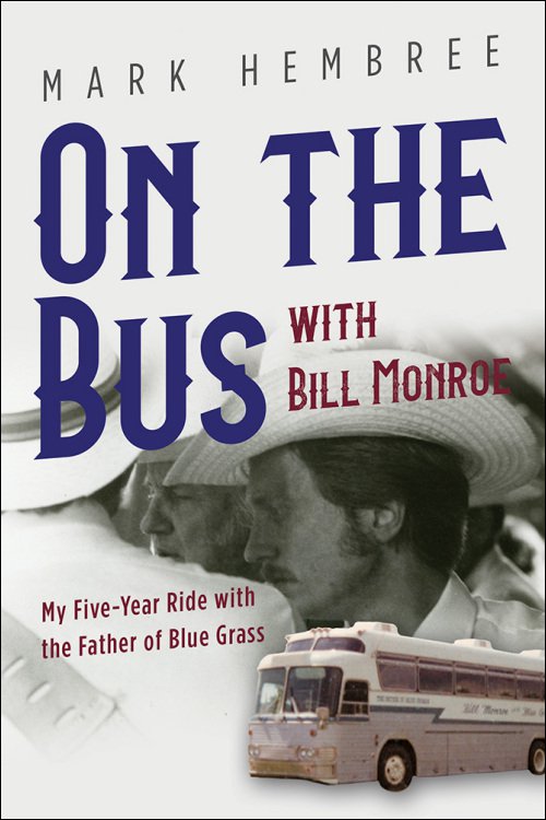'On the Bus with Bill Monroe' by Mark Hembree