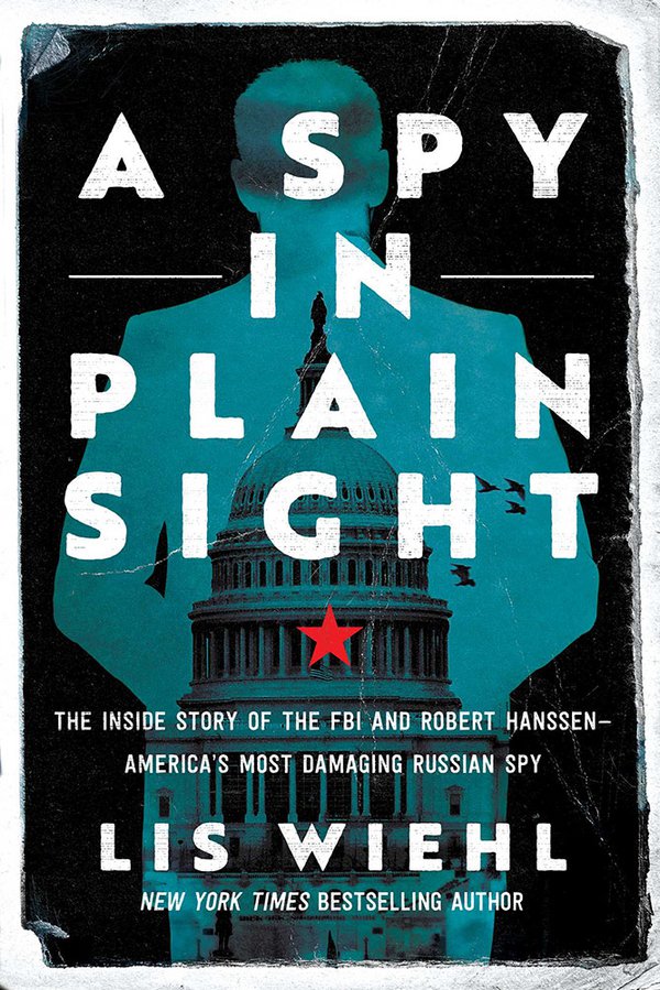 'A Spy in Plain Sight' by Lis Wiehl