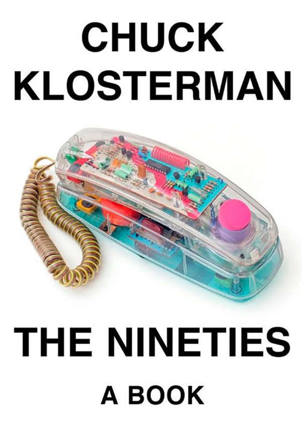 'The Nineties' by Chuck Klosterman