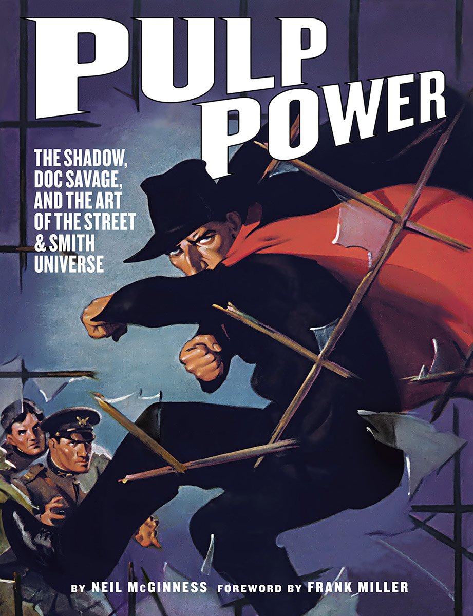 Pulp Power: The Shadow, Doc Savage, and the Art of the Street & Smith Universe (Abrams), Neil McGinness