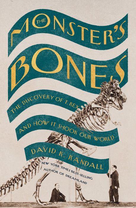 The Monster's Bones by David K. Randall