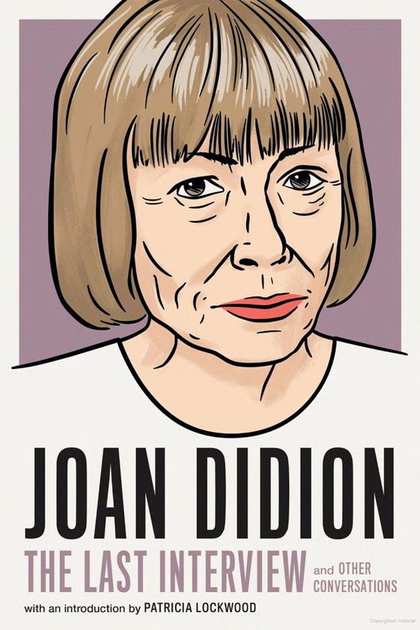 Joan Didion: The Last Interview and Other Conversations