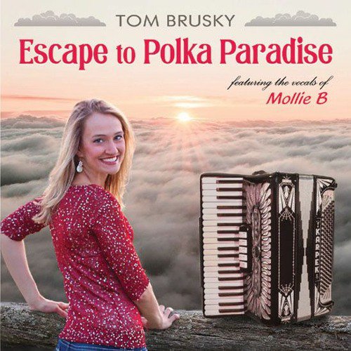 'Escape to Polka Paradise' by Tom Brusky