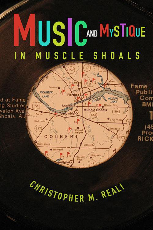 'Music and Mystique in Muscle Shoals' by Christopher M. Reali