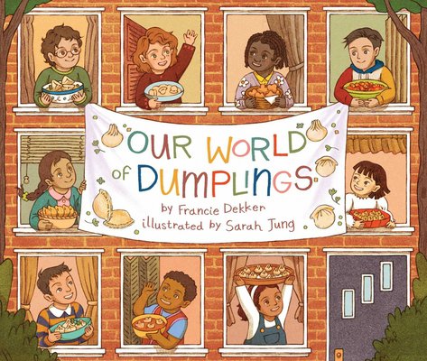 'Our World of Dumplings' by Francie Dekker
