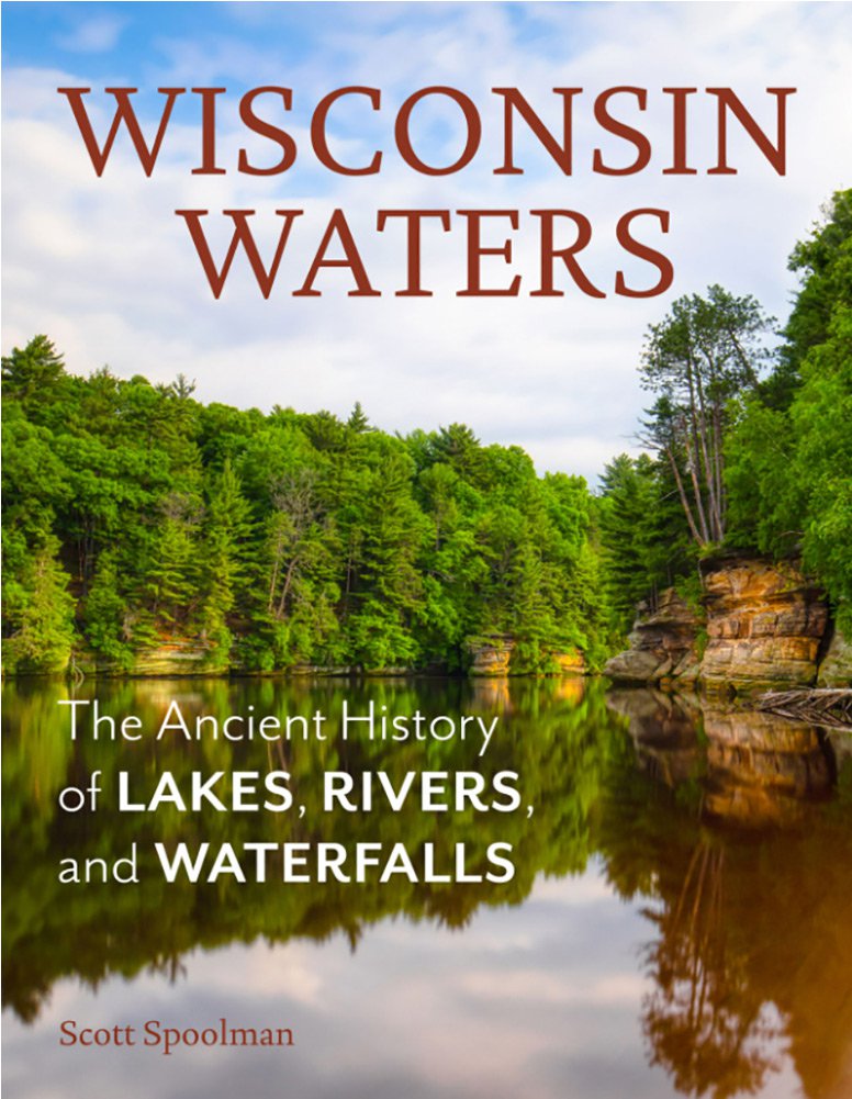 Wisconsin Waters: The Ancient History of Lakes, Rivers, and Waterfalls (Wisconsin Historical 