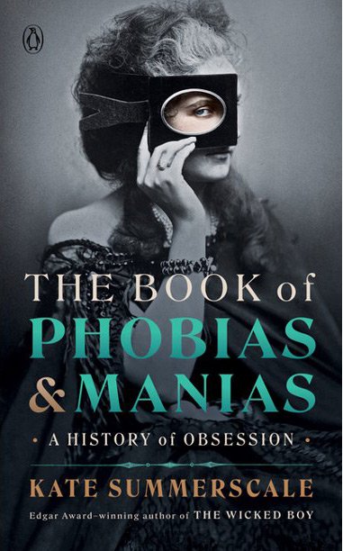 'The Book of Phobias &amp; Manias' by Kate Summerscale