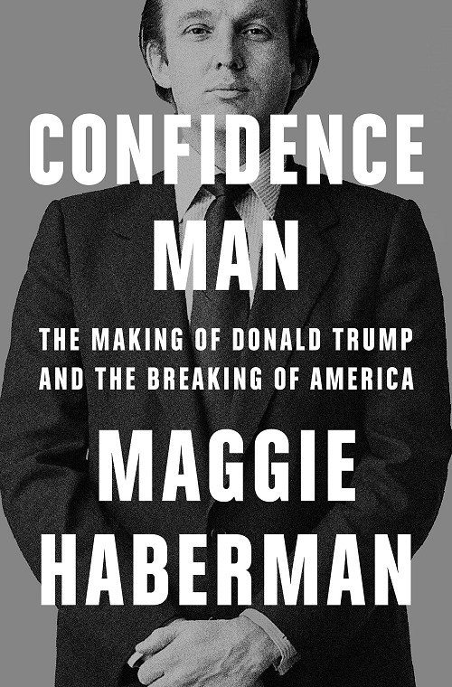 'Confidence Man' by Maggie Haberman