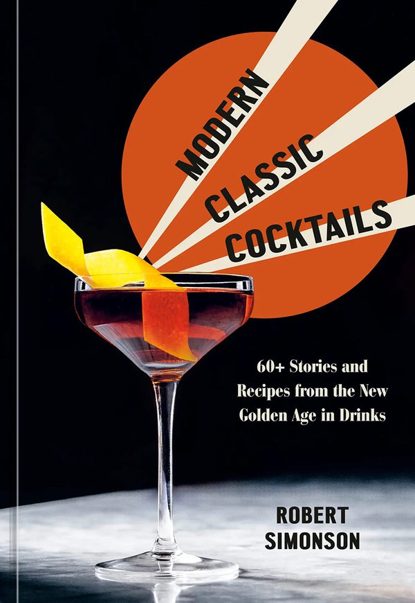 'Modern Classic Cocktails' by Robert Simonson
