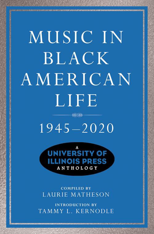 Music In Black American Life 1945-2020, Compiled By Laurie Matheson ...