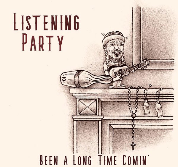 'Been a Long Time Comin' by Listening Party