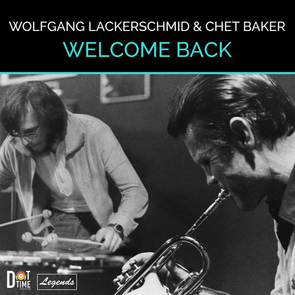 'Welcome Back' by Wolfgang Lackerschmid and Chet Baker