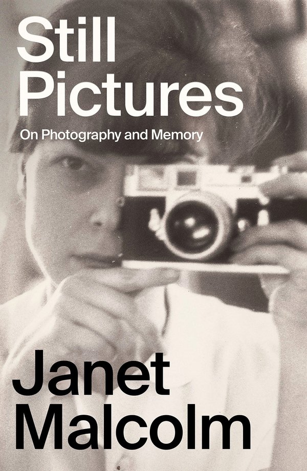 'Still Pictures' by Janet Malcolm