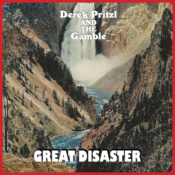 Derek Pritzl 'Great Disaster'