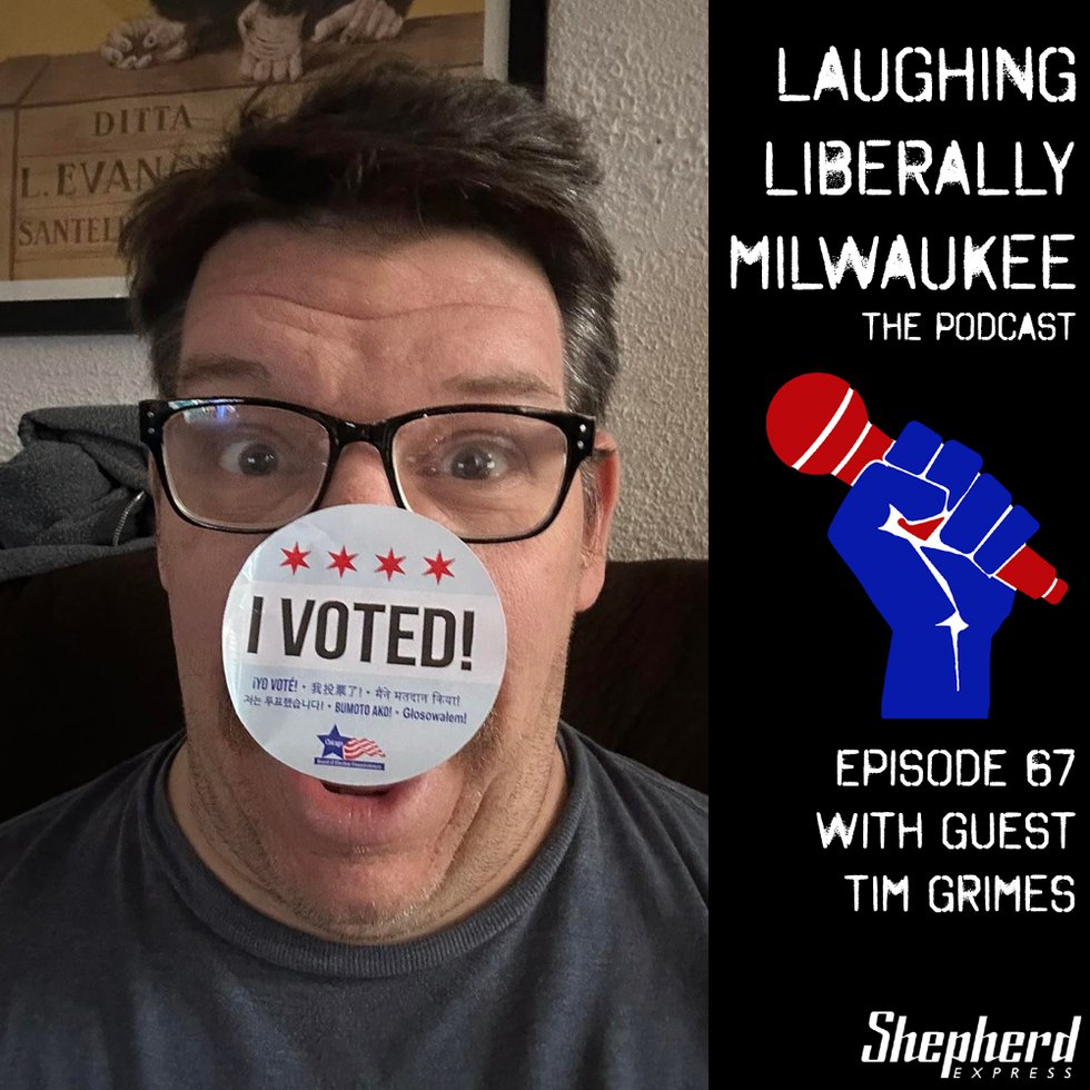 Laughing Liberally MKE Episode 67
