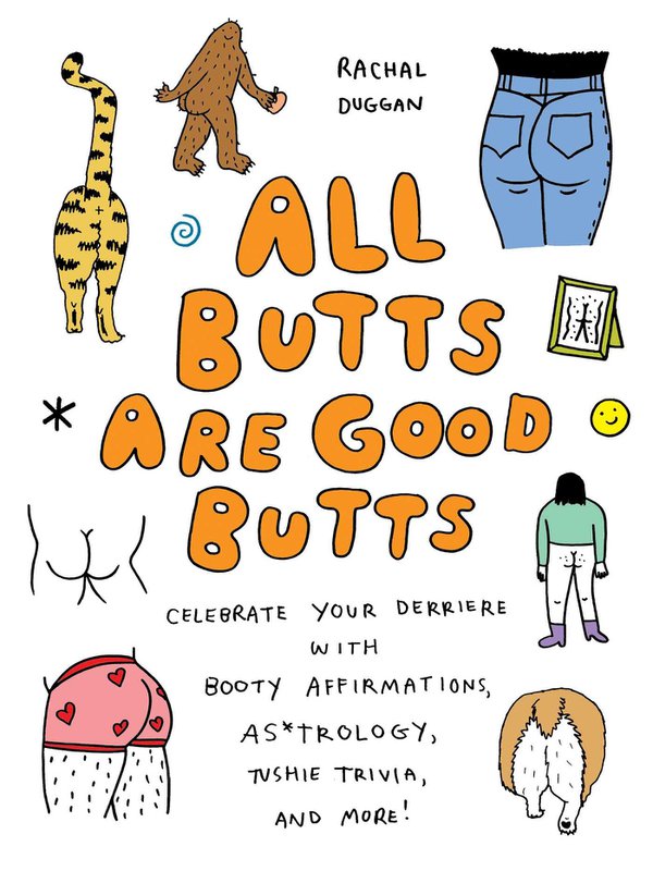 'All Butts Are Good Butts' by Rachel Duggan