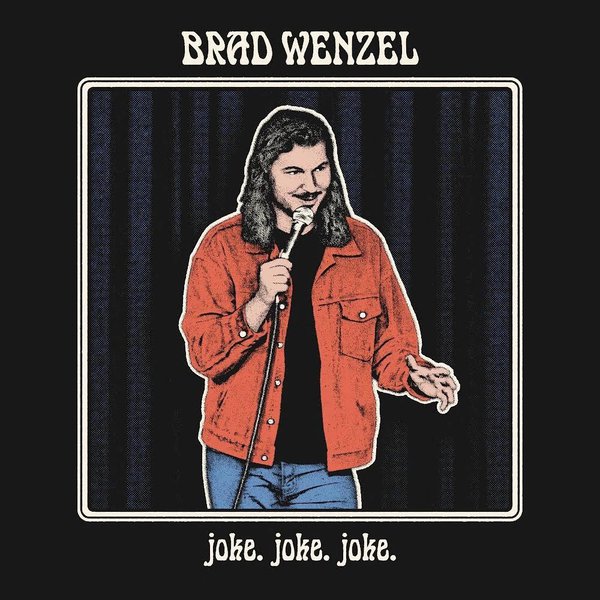 'joke, joke, joke' by Brad Wenzel