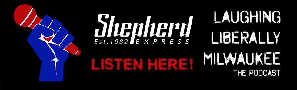 Laughing Liberally Milwaukee Podcast on the Shepherd Express