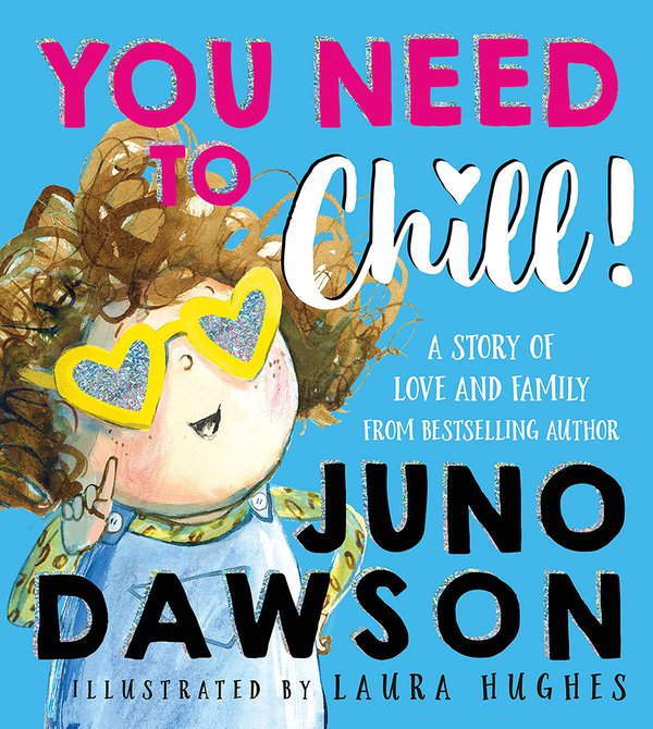 'You Need to Chill!' by Juno Dawson