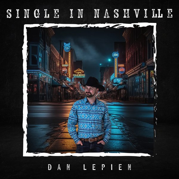 "Single in Nashville" by Dan Lepien