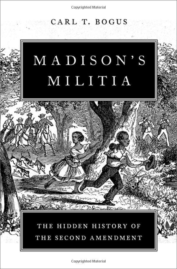 'Madison's Militia' by Carl T. Bogus