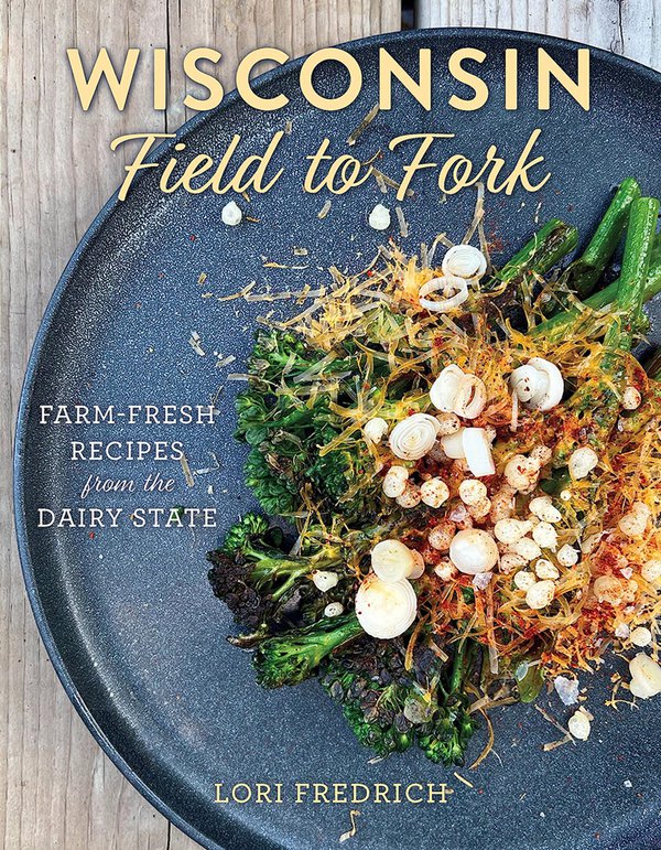 'Wisconsin Field to Fork' by Lori Fredrich