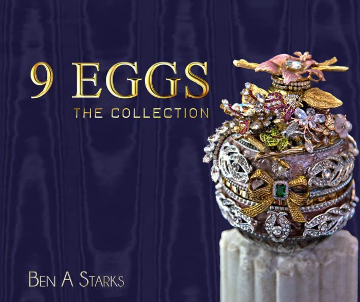 9 Eggs: The Collection by Ben Starks