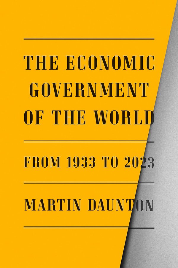 The Economic Government of the World by Martin Daunton