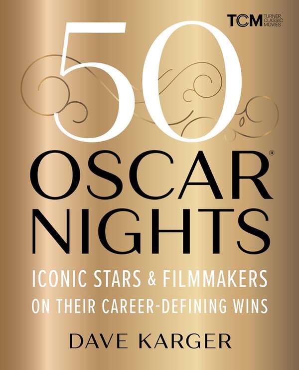 50 Oscar Nights by Dave Karger