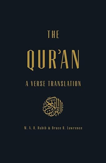 'The Qur’an: A Verse Translation' by M.A.R. Habib and Bruce B. Lawrence
