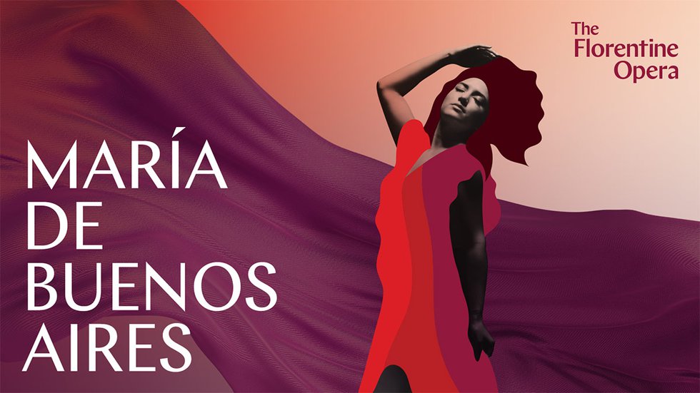 Florentine Opera - María de Buenos Aires