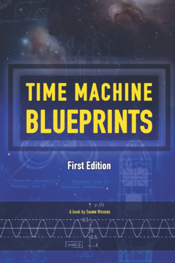 The Time Machine Blueprints by Shawn Wickens