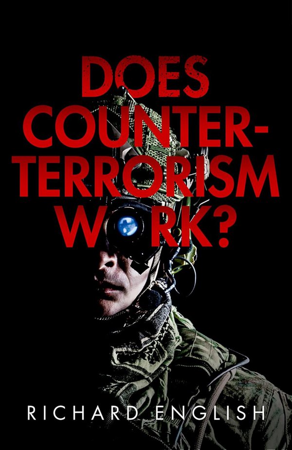 Does Counter-Terrorism Work by Richard English