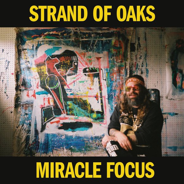 Miracle Focus by Strand of Oaks