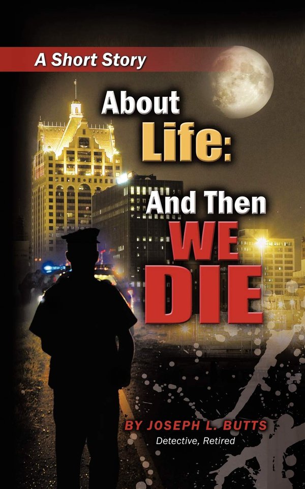 About Life: And Then We Die by Joseph Butts