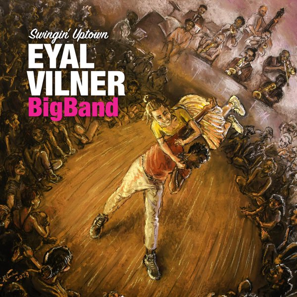 Swingin' Uptown by Eyal Vilner