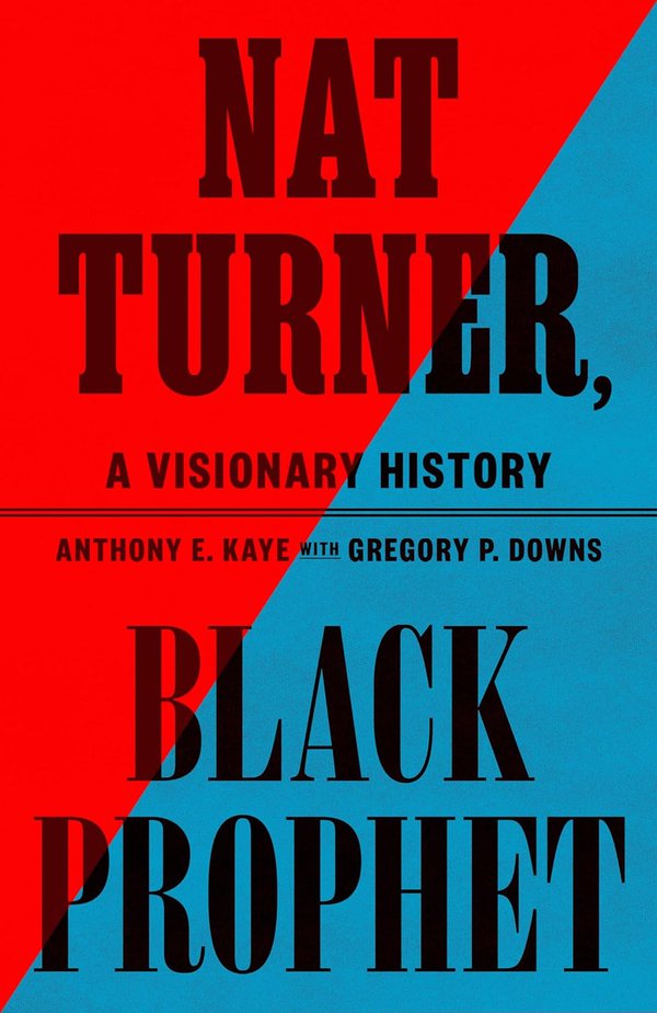 Nat Turner, Black Prophet by Kaye and Downs